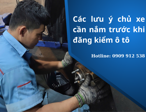 Các lưu ý chủ xe cần nắm trước khi đăng kiểm ô tô